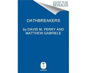 Oathbreakers - David M. Perry - HarperCollins Publishers Inc - Livre en Anglais - Hardback David M. PerryDavid M. Perry (Auteur)