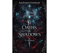 Oaths & Shadows (T1: Marked): Une romantasy ennemies to lovers, serments brisés et amour interdit