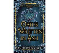 Oaths Written in Ash The Bloodroot Oaths, #3 - Rose Ravenscroft - The Indie Author's Advocate - ebook (ePub) - Livre