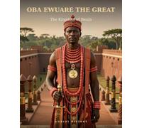 Oba Ewuare the Great: The Kingdom of Benin