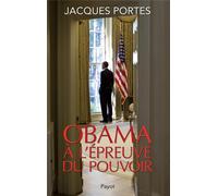 Obama à l'épreuve du pouvoir Jacques Portes (Auteur), Sophie Bajard (Collection dirigée par)