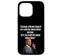 Obama Change ne viendra Pas si Nous attendons Une Autre Personne Coque pour iPhone 14 Pro Max