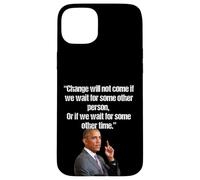 Obama Change ne viendra Pas si Nous attendons Une Autre Personne Coque pour iPhone 15 Plus