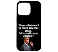 Obama Change ne viendra Pas si Nous attendons Une Autre Personne Coque pour iPhone 15 Pro Max