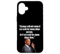 Obama Change ne viendra Pas si Nous attendons Une Autre Personne Coque pour iPhone 16 Plus