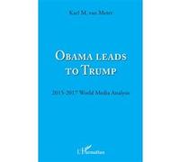 Obama leads to Trump Karl Van Meter (Auteur)