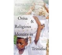 Obeah Orisa and Religious Identity in Trinidad Volume I Obeah by Tracey E. Hucks Tracey E. Hucks (Auteur)