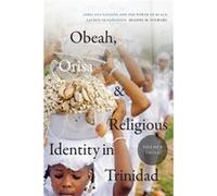 Obeah Orisa and Religious Identity in Trinidad Volume II Orisa by Dianne M. Stewart Dianne M. Stewart (Auteur)