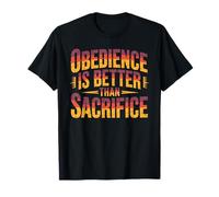 Obedience is Better Than Sacrifice Bible des Motivations - T-Shirt