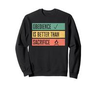 Obedience is Better Than Sacrifice Relationship VS Religion Sweatshirt