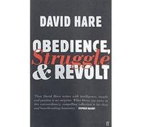 Obedience, Struggle and Revolt Hare, David (Auteur)