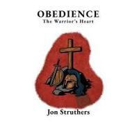 Obedience: The Warrior's Heart