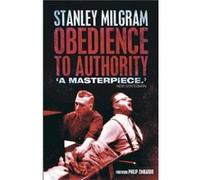 Obedience to Authority by Stanley Milgram Milgram, Stanley (Auteur)