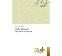 Obéir à l'ordre! Le guide de l'évangélisation - Sahi Etienne Doua - Croix Du Salut - broché - Essai