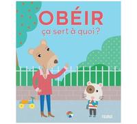 Obéir Ça Sert À Quoi ?
