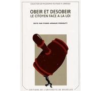 Obéir et désobéir Pierre-Arnaud Perrouty (Auteur)