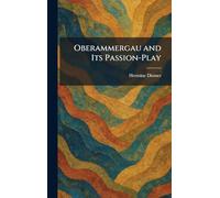 Oberammergau and Its Passion-Play