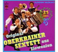 Oberkrainer Sextett,Orig. - 25 Jahre