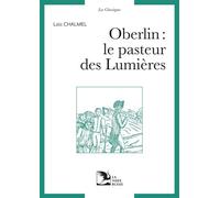 Oberlin- le pasteur des lumieres Collection Les Classiques de La Nuée Bleue - Loïc Chalmel - La Nuee Bleue - broché - Essai