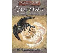 Oberon Zell Presents Dragonlore: From The Archives Of The Grey School Of Wizardry