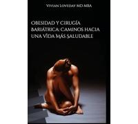 Obesidad y Cirugía Bariátrica: Caminos hacia una Vida Más Saludable