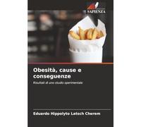 Obesità, cause e conseguenze: Risultati di uno studio sperimentale