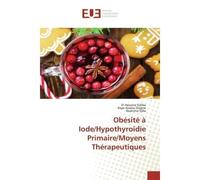 Obésité à Iode/Hypothyroïdie Primaire/Moyens Thérapeutiques - El Hassane - Universitaires Europeennes - broché - Livre