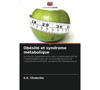 Obésité et syndrome métabolique: Le rôle de l'hyperleptinémie dans le développement de l'obésité abdominale, de l'insulinorésistance et de l'hypertension artérielle, les approches thérapeutiques