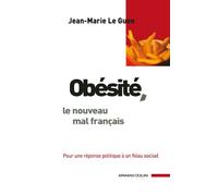 Obésité, le nouveau mal français: Pour une réponse politique à un fléau social