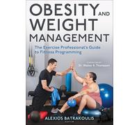 Obesity and Weight Management: The Exercise Professional’s Guide to Fitness Programming