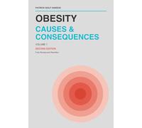 Obesity. Causes & Consequences: Volume 1