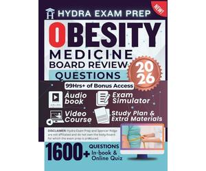 Obesity Medicine Board Review Questions 2026: Expanded Edition Comprising Detailed Review for Obesity Certification, 1600 ABOM-Inspired, Board Style ... Hours of E-Learning Access to Ace the Exam