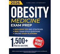 Obesity Medicine Exam Prep: The All-in-One Study Guide to Prepare with Confidence & Get Exam-Ready Fast. Exam-Style Questions & Proven Strategies to Cut Stress, Boost Your Score & Advance Your Career