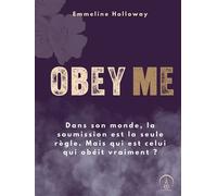 Obey me - Emmeline Holloway - Eveil Editions - ebook (ePub) - Livre