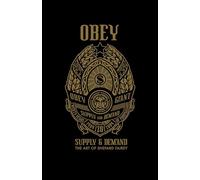 Shepard Fairey – OBEY : Supply and Demand – The Art of Shepard Fairey