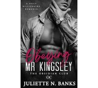 Obeying Mr Kingsley: Spicy Billionaire Romance