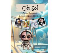 Obi Sol - Cosmic Playground:: Adventures Beyond The Stars