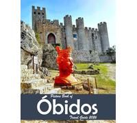 Óbidos, Portugal: A Visual Journey Through Stunning Landmarks, Travel and Nature lovers.