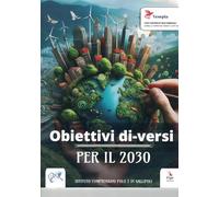 Obiettivi di-versi per il 2030. Gli obiettivi dell’Agenda 2030 parlano la lingua dei piccoli!