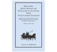 Obituaries, Death Notices, And Genealogical Gleanings From The Saugerties Telegraph