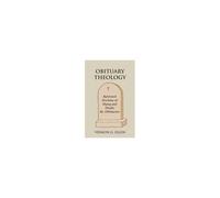 Obituary Theology: Reformed Doctrine Of Dying And Death; Re. Obituaries