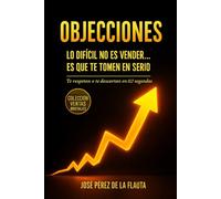 OBJECIONES: LO DIFÍCIL NO ES VENDER… ES QUE TE TOMEN EN SERIO