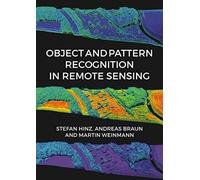Object And Pattern Recognition In Remote Sensing: Modelling And Monitoring Environmental And Anthropogenic Objects And Change Processes