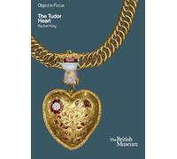Object in Focus: The Tudor Heart