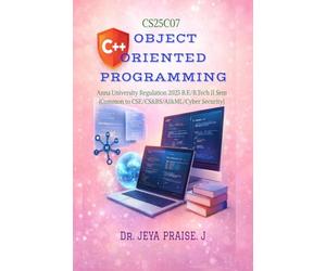 Object-Oriented Programming Using C++: As per the ANNA UNIVERSITY Syllabus Regulation 2025 for the B.E. / B.Tech II Semester , Common to CSE / CS&BS / CSE â€“ AI & ML / CSE â€“ Cyber Security