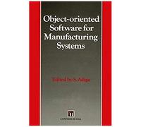 Object-Oriented Software For Manufacturing Systems