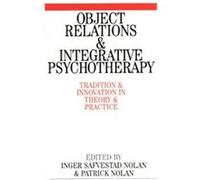 Object Relations and Integrative Psychotherapy Inger Safvestad Nolan (Auteur)