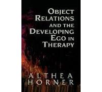 Object Relations And The Developing Ego In Therapy
