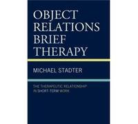 Object Relations Brief Therapy by Michael Stadter Michael Stadter (Auteur)