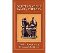 Object Relations Family Therapy by Jill Savege Scharff David E. Scharff, Jill Savege Scharff (Auteur)
